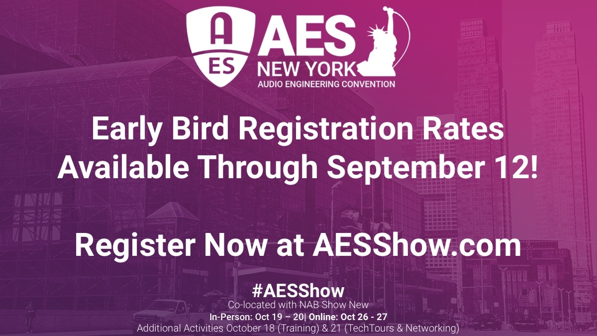 Get your free pass to the AES New York 2022 Convention experience with Exhibits+ registration at AESShow.com.